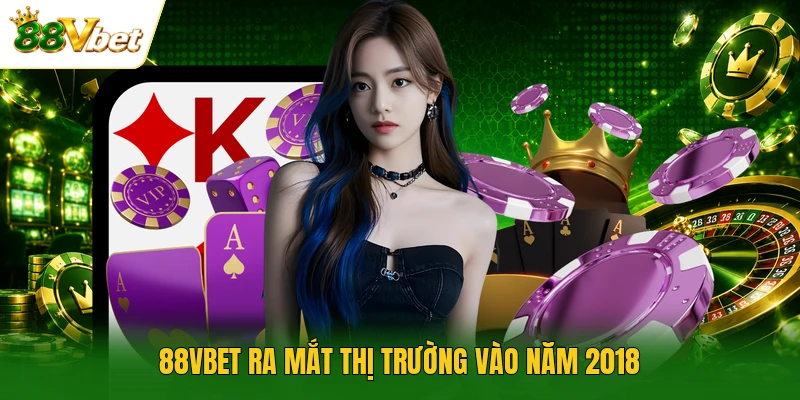 88VBET ra mắt thị trường vào năm 2018