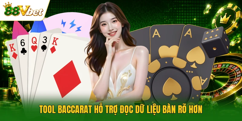 Tool Baccarat hỗ trợ đọc dữ liệu bàn rõ hơn