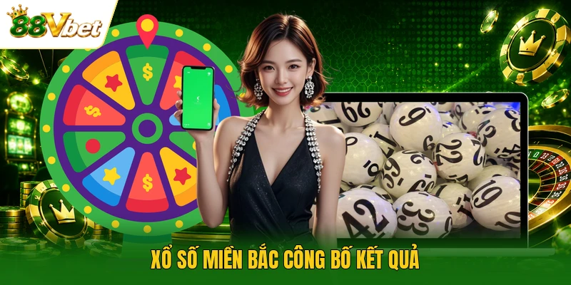 Xổ số miền Bắc công bố kết quả